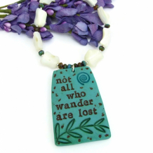 NOT ALL WHO WANDER - Not All Who Wander Are Lost Handmade Necklace, Tolkien Jewelry